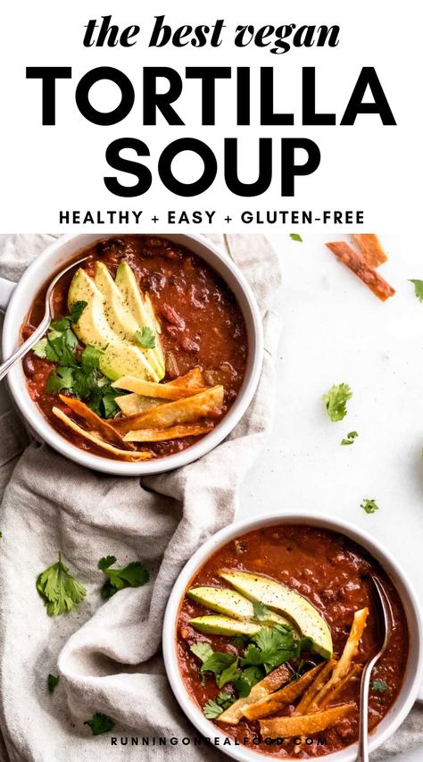 Healthy Tortilla Soup, Vegan Tortilla Soup, Vegan Tortilla, Tortilla Soup Recipe, Vegan Soup Recipes, Vegan Soups, Vegan Meal Prep, Vegan Meal, Tortilla Soup