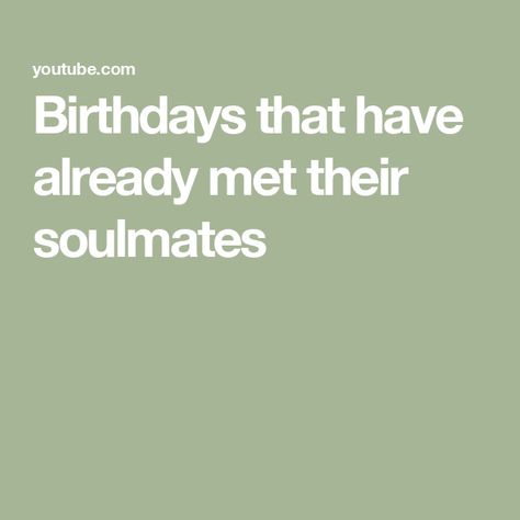 Birthdays that have already met their soulmates Birthdays Of Soulmates, My Soulmate, Soulmate, Nfl Sunday, Quick Saves