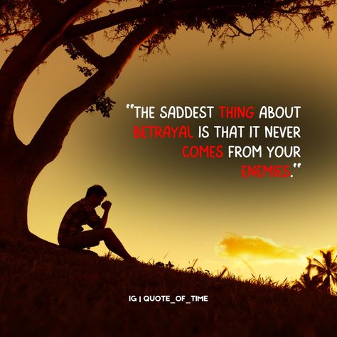 "The saddest thing about betrayal is that it never comes from your enemies." 💔🔪 Betrayal's deepest sting comes from those we trust and love, making it a profound emotional wound. This quote highlights the unexpected and heart-wrenching nature of betrayal by those close to us. beautiful, beautiful-quote, break-up-quote, break-ups, breakup, breakup-quote, broken-heart, deep-thoughts, distance, distance-relationship, feelings, feelings-and-emotions, feelings-of-love, from-a-distance, grief, gr... Deepest Saddest Quotes, Broken Trust Quotation, Lost Trust Quotes, Heart Break Quotes Feelings, Relationship Feelings, Break Ups, Hurt Heart, Broken Trust, Trust Quotes