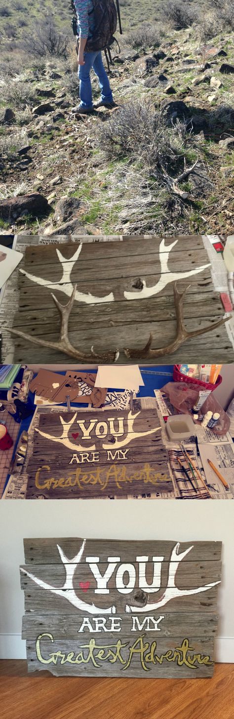 Hiking around the back-country, shed hunting, has been my boyfriends favorite pastime for years. I feel honored that he takes me along with him to do this when it is usually his alone-time. This May will be our one year and for his birthday, this last April, I made this sign for him. It states, You are my Greatest Adventure. The antlers/sheds (hand painted on the wood palette sign, all done by yours truly) hold a special place in my heart. We had found them together, as a team.<3 Gifts For Boyfriend Country, Wood Palette, Birthday Present For Boyfriend, Boyfriend Ideas, One Year Anniversary Gifts, Presents For Boyfriend, Boyfriend Diy, 18th Birthday Gifts, Gifts For Boyfriend