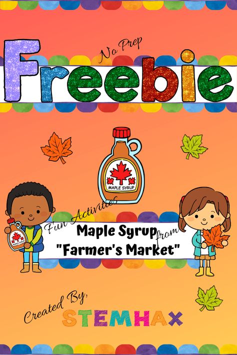 Maple Syrup | STEMHAX - this FREEBIE has NO-PREP fun activities for kids.#STEM #maplesyrup #kids #freebie #kindergarten #fun #farmersmarket #stemhax #homeschool #TpT Maple Syrup Activities For Kids, Maple Sugaring Activities, Jelly Bean Science Experiment, Math Stem Activities, Special Education Science, Teachers Pay Teachers Freebies, Maple Sugaring, Kids Stem Activities, Kindergarten Prep