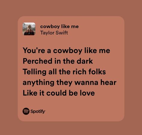 Cowboy Like Me Lyrics, Cowboy Like Me, Me Lyrics, Taylor Swift Song Lyrics, Reo Speedwagon, Lord Huron, Silly Songs, Taylor Lyrics, Bob Seger