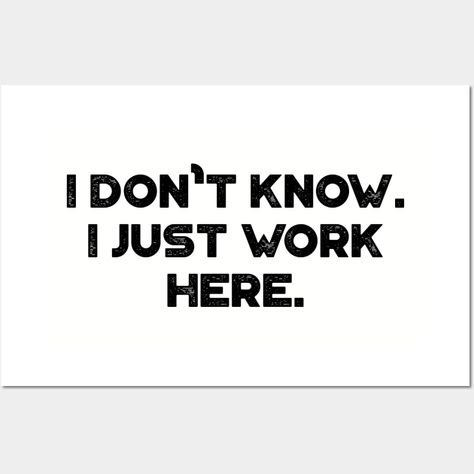 I Just Work Here, Work Humor, Vintage Humor, Retro Wall, Sense Of Humor, Funny Me, How I Feel, Memes Quotes, Ideal Gift