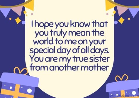 Whether you’re celebrating your sibling’s birthday or not, you can’t deny the fact that they share a special bond with each other. They’re family, and nothing could break that. This is especially true if you happen to be a sister. If you’re reading this, then it’s likely that you have a sister – and that’s... The post Birthday Wishes for Sister from Another Mother appeared first on HappyWishes4you. Other Mother Quotes, Sister From Another Mother, Estranged Family, Friends Change, Other Mother, Birthday Greetings Funny, Wishes For Sister, Birthday Wishes For Sister, Birthday Sister