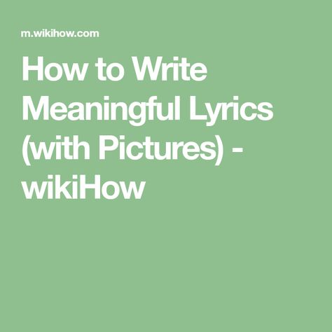 How to Write Meaningful Lyrics (with Pictures) - wikiHow How To Write Good Song Lyrics, How To Write Song Lyrics Tips, Lyric Writing Tips, How To Write Song Lyrics, How To Write A Song Lyric Ideas, Song Writing Tips, How To Write A Song, How To Write Lyrics, Writing Song Lyrics