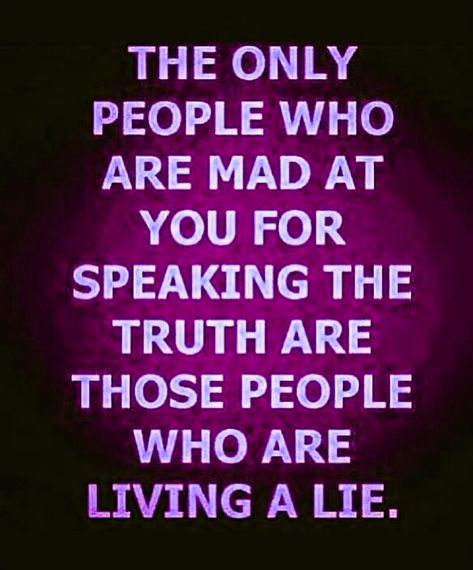 Speaking The Truth Quotes, Speak Your Truth Quotes, Speak The Truth Quotes, Lie Quote, Living A Lie, Lies Relationship, Tell The Truth Quotes, Liar Quotes, About You Quotes