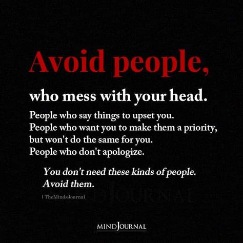 Never Mess With Me Quotes, Imagine How Many People Dislike You, People Who Don’t Like Your Post, Avoid People Who Mess With Your Head, People Who Are There For You, People Who Don’t Apologize, Avoid People Quotes, Aimed Quotes, Avoid People Who