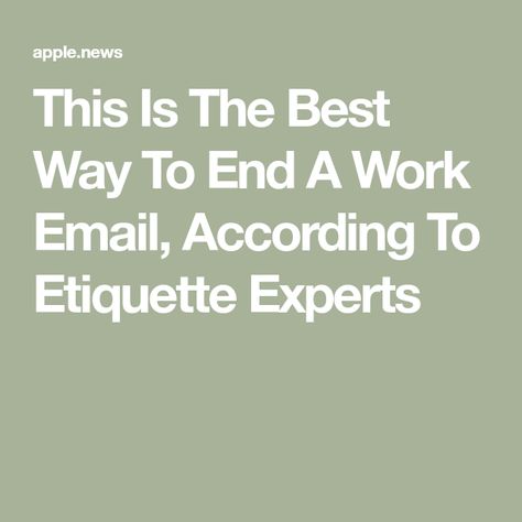 This Is The Best Way To End A Work Email, According To Etiquette Experts Email Etiquette Professional, Administrative Assistant Organization, Email Etiquette, Work Etiquette, Email Writing, Professional Email, Work Email, My Days, My Job