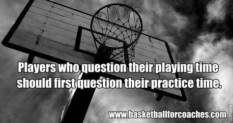 Players who question their playing time should first question their practice time. Quotes Sports, Inspirational Sports Quotes, Basketball Practice, Basketball Quotes, Basketball Wallpaper, Sport Quotes, Sports Quotes, Time Quotes, Lessons For Kids