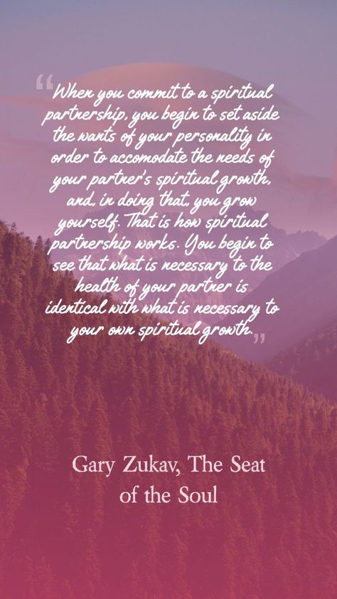 How To Have a Spiritual Partnership: Guidelines from Gary Zukav Spiritual Partnership Quotes, Seat Of The Soul Quotes, Gary Zukav Quotes, Spiritual Relationships, Partnership Quotes, The Seat Of The Soul, Seat Of The Soul, Gary Zukav, Soul Quotes