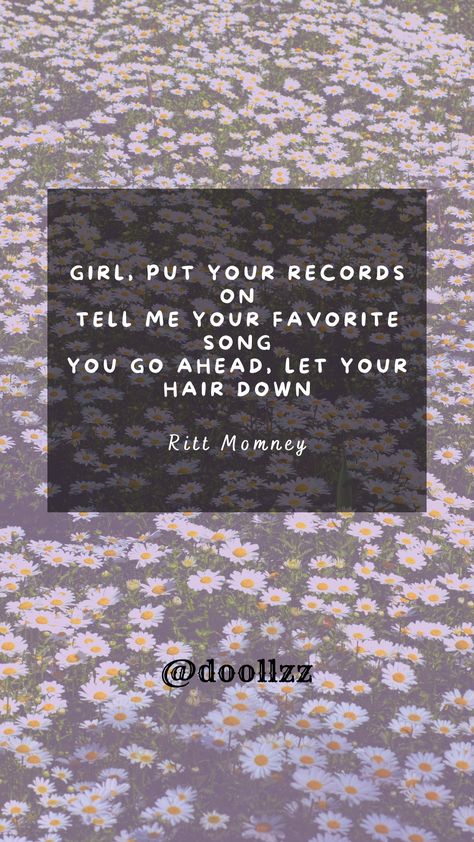 Girl, put your records on, Tell me your favorite song, You go ahead, let your hair down
- Ritt Momney Put Your Records On Lyrics, Put Your Records On, Love Is Cartoon, Let Your Hair Down, Favorite Song, Hair Down, Go Ahead, Down Hairstyles, Tell Me