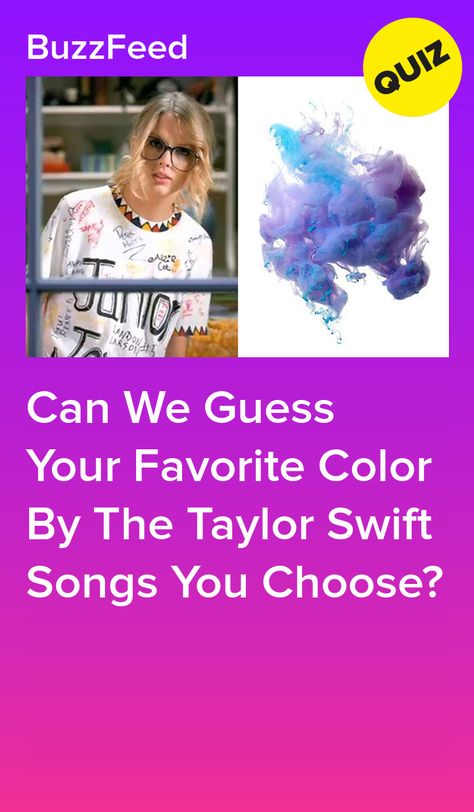 Can We Guess Your Favorite Color By The Taylor Swift Songs You Choose? Taylor Swift Favorite Color, Your Birth Month Your Taylor Swift Song, Name All Taylor Swift Songs, What Taylor Swift Era Are You, Taylor Swift Emoji Combos, How Many Taylor Swift Songs Do You Know, What Taylor Swift Album Are You Quiz, Buzzfeed Quizzes Taylor Swift, Taylor Swift Albums In Order