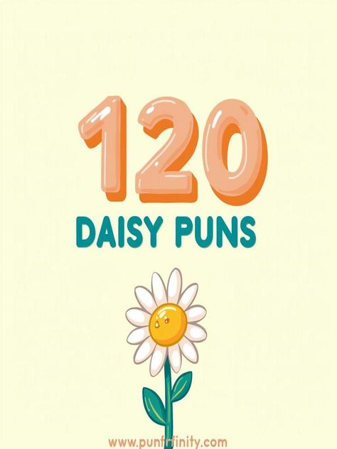 daisy puns Flower Puns, Debate Team, Daisy Patches, Double Meaning, Daisy Bouquet, Word Play, One Liner, Happy Memories, Floral Scent