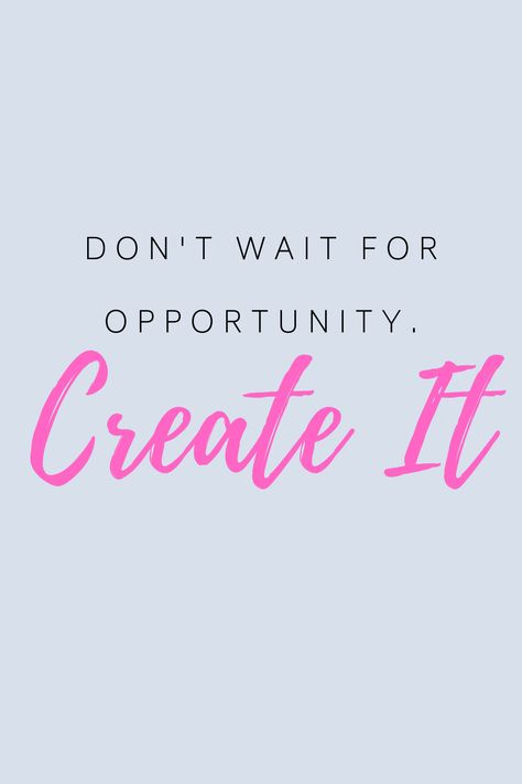 Don't wait for an opportunity, create it Don't Wait For Opportunity Create It, Positive Business Quotes, Opportunity Quotes, Heart Radio, Digital Radio, Business Quotes, Quotes, Quick Saves