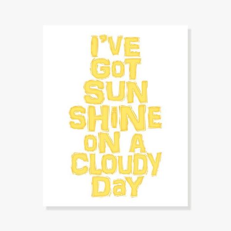 Sunshine On A Cloudy Day, Quote Artwork, Pintura Exterior, Quotes Happy, Sun Shine, Kindness Quotes, Trendy Quotes, Cloudy Day, New Quotes