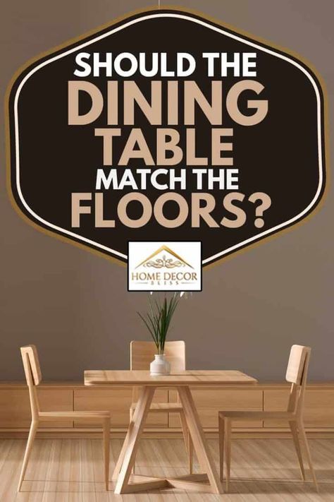 Should The Dining Table Match The Floors? - Home Decor Bliss Dining Room Hardwood Floors, Light Wood Table Dark Wood Floors, Dining Room Decor Wooden Floor, Dining Table For Light Wood Floors, Gray Floors Dining Room Table, Light Wood Flooring Dining Room, Light Wood Dining Table Dark Floors, Dining Tables With Dark Wood Floors, Dining Table On Dark Wood Floor