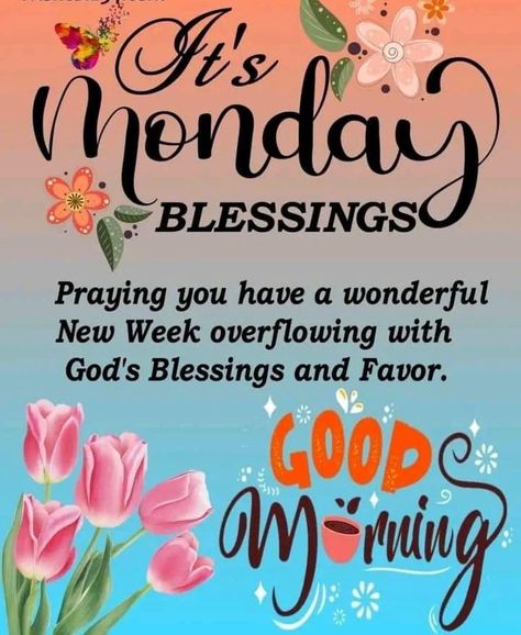 Blessed Monday Morning, Morning Monday Quotes, Good Morning Monday Quotes, Blessed Monday, Monday Morning Blessing, Monday Greetings, Happy Monday Quotes, Monday Morning Quotes, Good Morning Monday