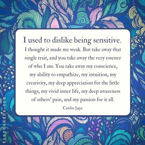 HSP ~ Highly Sensitive Person Sensitive People Quotes, Sensitive Quotes, Hsp Highly Sensitive, Tiny Buddha, Character Flaws, Highly Sensitive People, Sensitive Person, Highly Sensitive Person, Sensitive People