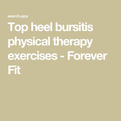 Top heel bursitis physical therapy exercises - Forever Fit Heel Bursitis Exercises, Heel Exercises, Heel Bursitis, Therapy Exercises, Physical Therapy Exercises, Physical Therapy, Physics, Heels