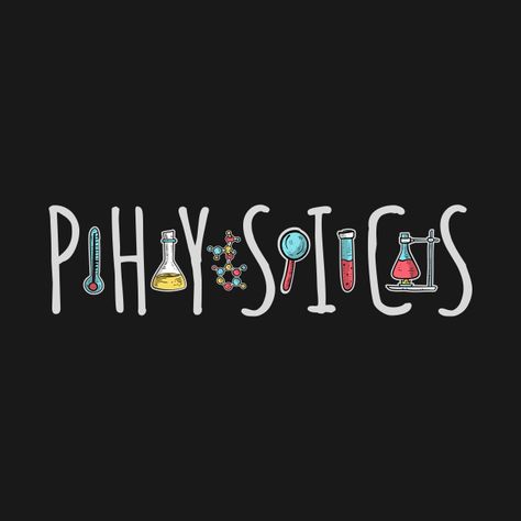 Check out this awesome 'Physics' design on @TeePublic! Coverpage Ideas For Physics, Physics Aesthetic Front Page, Physics Book Cover Design, Physics Aesthetic Cover Page, Physics Project Front Page Ideas, Physics Assignment Cover Page Ideas, Physics Logo Design, Physics Notebook Cover, Physics Cover Page Design