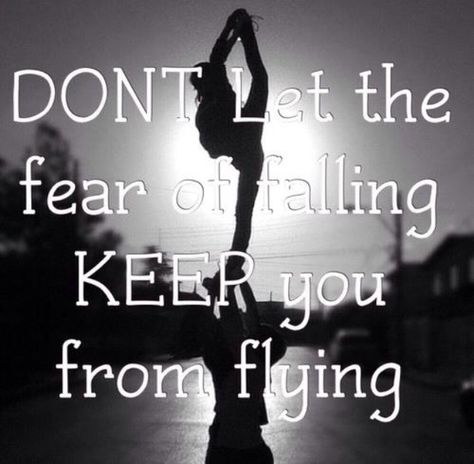 Don't let the fear of falling keep you from flying! Flyer Quotes, Gymnast Quotes, Inspirational Gymnastics Quotes, Cheer Flyer, Cheerleading Quotes, Cheerleading Cheers, Gymnastics Quotes, Fear Of Falling, Cheer Stunts