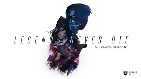 Legends Never Die (ft. Against The Current) [OFFICIAL AUDIO] | Worlds 2017 - League of Legends Riven Store  https://rivenstore.com/legends-never-die-official-lol-audio/ Legend Never Die, Die Wallpaper, Lee Sin, Against The Current, Chrissy Costanza, Die Games, Legends Never Die, Never Lose Hope, E Sports