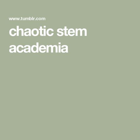 chaotic stem academia Stem Academia, Mood Drinks, I Passed, Study Tips