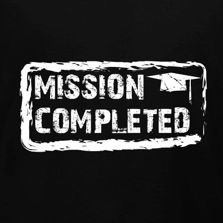 Mission Completed Graduate t-shirt template. Change colors and choose your apparel product for print. Free 10-day delivery in the U.S. Prom Shirts Ideas Design, Graduation Tshirt Ideas, Graduation Logo, Senior Class Shirts, Senior Sweatshirts, Senior Year Fun, Graduation Shirts For Family, Graduation Images, Grad Shirts