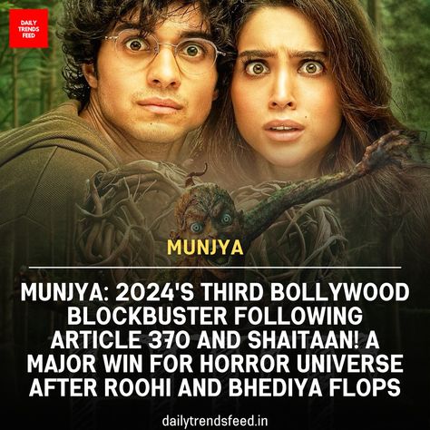 Munjya: 2024's Third Bollywood Blockbuster Following Article 370 and Shaitaan! A Major Win for Horror Universe After Roohi and Bhediya Flops. #Munjya #munjyamovie #BoxOffice #ShraddhaKapoor #Bollywood #BollywoodNews #Stree2 #Sharvari #SharvariWagh #AbhayVerma Article 370, Shraddha Kapoor, Box Office, Bollywood News, Movies Showing, Universe, Entertainment, Film, On Instagram