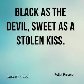 Polish Proverb, Proverb Quotes, Stolen Kiss, Zen Quotes, Proverbs Quotes, Good Morning Wishes Quotes, Morning Wishes Quotes, Quotes By Authors, Interesting Quotes