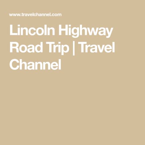 Lincoln Highway, Road Trip Travel, Travel Channel, Rv Stuff, Road Trips, All The Way, Lincoln, Rv, Take A