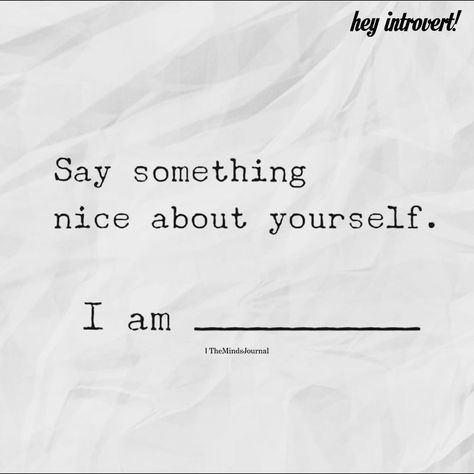 Say Something Nice About Yourself - https://themindsjournal.com/say-something-nice-about-yourself/ About Yourself Quotes, Spartan Quotes, Poetic Thoughts, Ronald Reagan Quotes, Priorities Quotes, Positive Quotes For Work, Better Mental Health, Introvert Quotes, Say Something Nice