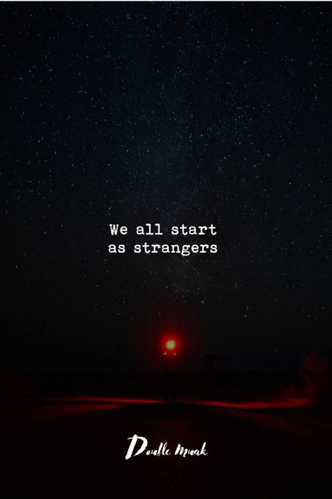 We all start as strangers #quotes #quote Strangers Again Aesthetic, Strangers Quotes, Im Sorry Quotes, Stranger Quotes, Sorry Quotes, Aesthetic Videos, Best Quotes, Baby Shower, Shower