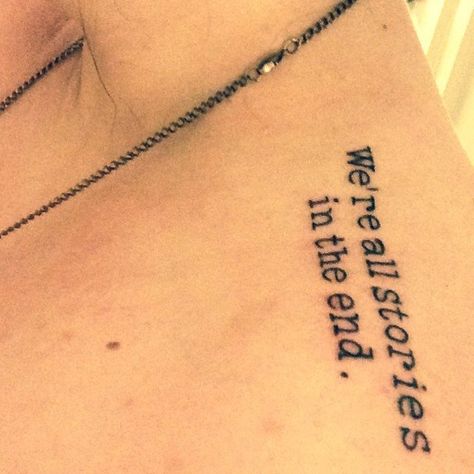 We're all stories in the end. Story Tattoo, Doctor Who Quotes, Rib Tattoo, Jesus Fish Tattoo, Cute Tattoos, Tattoo Quotes, Tattoos