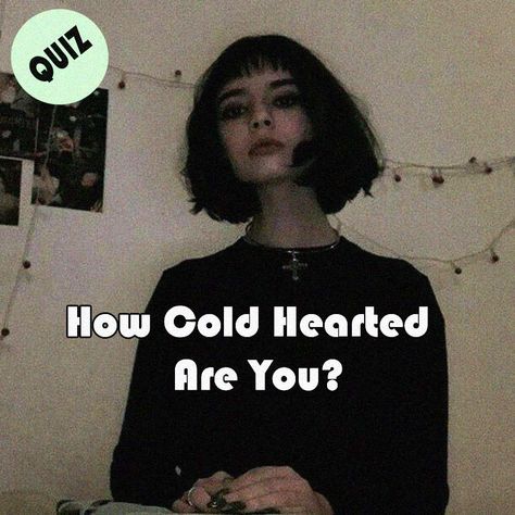 How Cold Hearted Are You? How To Get Cold Hearted, Cold Hearted Person Quotes, Cold Women Quotes, Cold Heart Drawing, How To Become A Cold Person, How To Look Cold Hearted, Cold Woman Aesthetic, Cold Person Aesthetic, Cold Woman Quotes