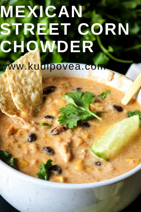 Mexican Street Corn Chowder, Street Corn Chowder, Corn Flavors, Corn Chili, Corn Chowder Soup, Utah Food, Mexican Stew, Chicken Corn Chowder, Spicy Corn