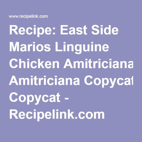 Recipe: East Side Marios Linguine Chicken Amitriciana Copycat - Recipelink.com Amatriciana Recipe, Amatriciana Sauce, Chicken Tetrazzini Recipes, Chicken Alfredo Recipes, Red Lentils, Supper Ideas, Pasta Sauces, Tasty Pasta, Chicken Dishes Recipes