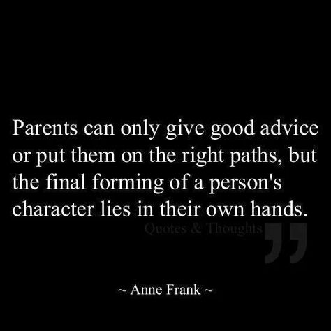 Quotes about Parenting tough love (22 quotes) Tough Love Quotes, Sensible Quotes, Hard Quotes, Tough Love, Anne Frank, Memes Humor, Parenting Quotes, Mom Quotes, Parenting Tips