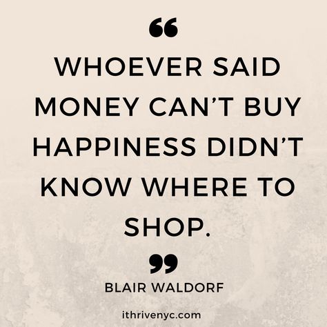 Blair Waldorf shopping quote Blair Waldorf Fashion Quotes, Blair Wolford Quotes, Blair Waldorf Shopping, Blair Waldorf Mindset, Blair Wolford, Blair Waldorf Room, Denim Quotes, Blair Waldorf Headband, Blair Quotes