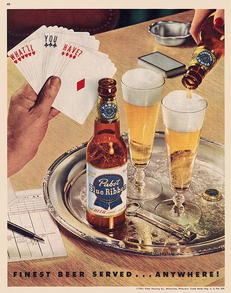 This ad is for Pabst Blue Ribbon, from 1951. Starting in the early 1950s, Pabst started a new ad campaign with the tagline “What’ll You Have” which lasted for a few years. They were colorful ads, and often had the tagline spelled out in creative ways. In this ad, “What’ll You Have” is written in the playing cards in his hand. I’m not sure if that’s a Royal Flush. All I can say is that there will be a flush later after he’s drank those two PBR’s in the pilsner glasses on the tray. Pabst Blue Ribbon Aesthetic, Beer Advertisement, Beer Branding, Beer Ads, Pabst Blue Ribbon Beer, Beer Serving, Beer Advertising, Beer Prints, Beer Ad