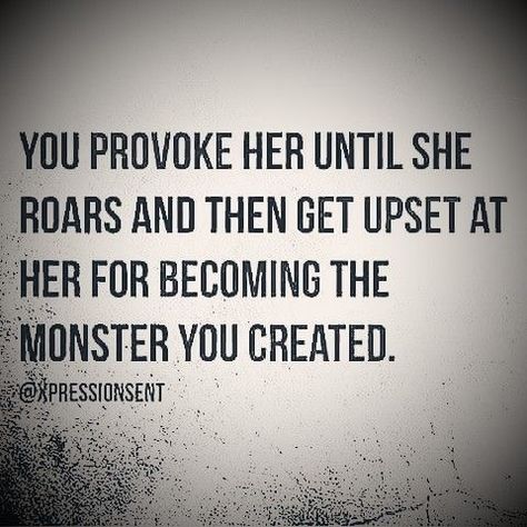 I know way too many women in this situation. Being Provoked Quotes, When A Woman Stops Caring Quotes, Twisting My Words Quotes, Twisting Words Quotes, When No One Understands You, When A Womans Fed Up Quotes, Angry Woman Quotes, Outdoors Tattoos, Reaction Quotes