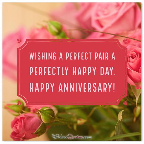 Wishing a perfect pair a perfectly happy day. Marriage Anniversary Wishes Quotes, Funny Anniversary Wishes, Happy Marriage Anniversary Cake, Anniversary Wishes For Sister, Happy Anniversary Messages, Anniversary Wishes Quotes, Anniversary Wishes For Friends, Anniversary Wishes For Wife, Wedding Wishes Quotes