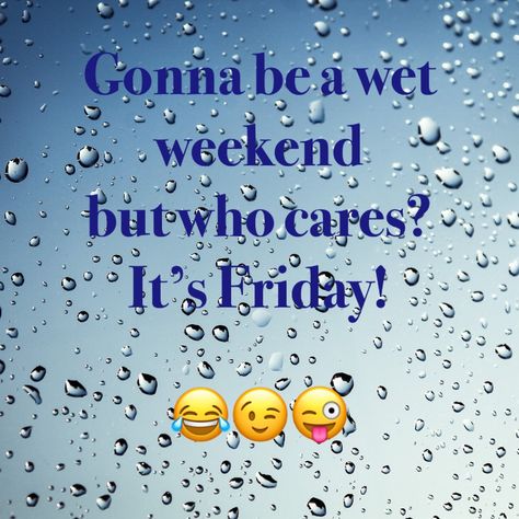 Happy Friday Rainy Day, Rainy Friday Quotes, Happy Rainy Friday, Rainy Friday Morning, Friday Morning Greetings, Cold Weather Funny, Quirky Sayings, Good Morning Rainy Day, Friday Greetings