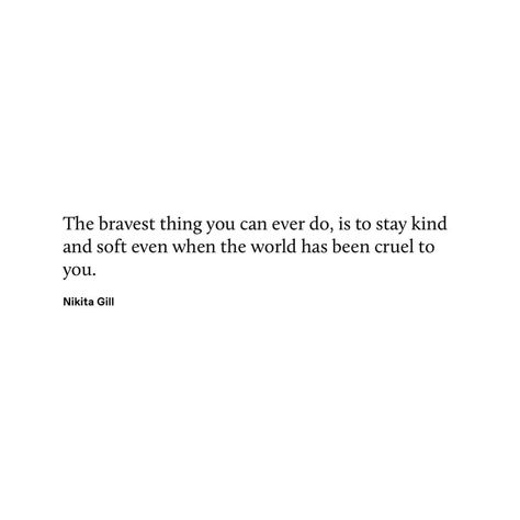 The World Is Cruel Therefore I Won’t Be, Raw Quotes, Disappointed But Not Surprised, The World Is Cruel, Speaking Truth, Stay Kind, Cruel World, Nikita Gill, Not Surprised