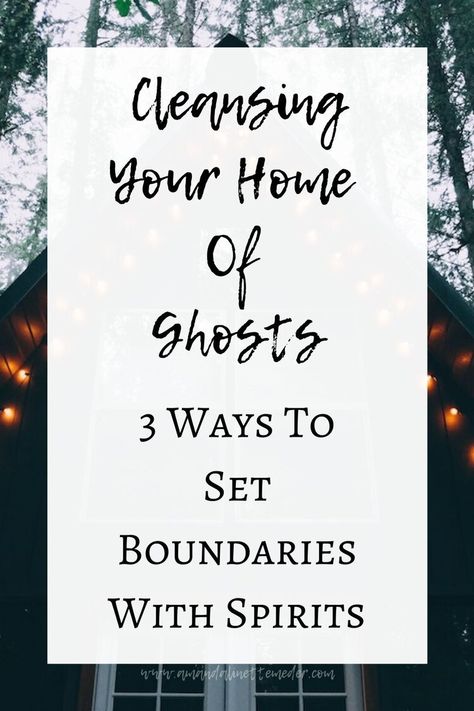 Remove Spirits From Home, Cleanse House Of Spirits, How To Get Rid Of Ghosts In Your House, How To Get Rid Of Spirits In Your Home, Buddhist Witch, Spirits In Your Home, Spirit Cleansing, House Spirits, Cleansing Your Home