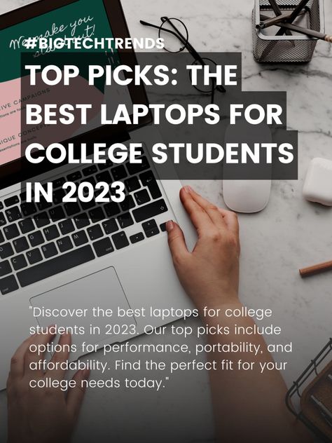 Top Picks: The Best Laptops for College Students in 2023 Computers For College Students, Best Laptop For College Student, Best Laptops For College, Best Computer For College, Best Laptops For Students, Laptops For College Students, Starting College, Laptop For College, Mba Student