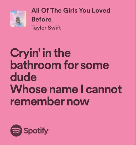 all of the girls you loved before - taylor swift All Of The Girls You Loved Before Lyrics, Pink Lyrics, Song Of The Day, Taylor Swift Song Lyrics, Taylor Lyrics, Music Taste, Me Too Lyrics, Taylor Swift Hair, Taylor Swift Songs