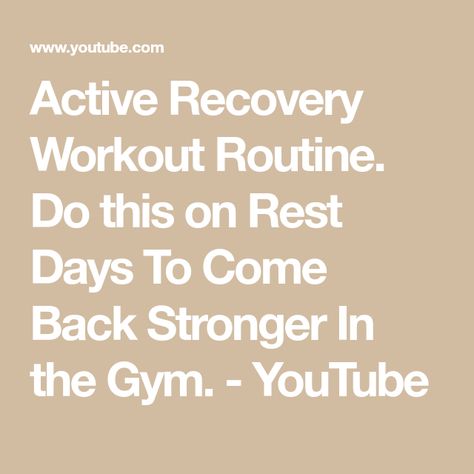 Active Recovery Workout Routine. Do this on Rest Days To Come Back Stronger In the Gym. - YouTube Active Rest Day Workout, Rest Day Workout, Active Recovery Workout, Active Rest Day, Active Recovery, Body Build, Mental Break, 75 Hard, Rest Day