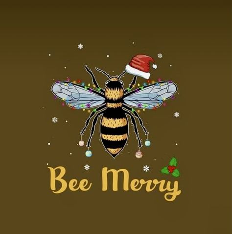 Merry Christmas Honey, Bee Happy Quotes, Artsy Christmas, Christmas Bee, Bee Wallpaper, Bee Room, Bee Quotes, Bee Themed Classroom, Bee Classroom