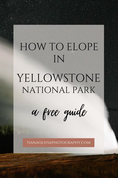 How to Elope in Yellowstone National Park a Free Guide Yellowstone Elopement, Idaho Elopement, Elopement Guide, Epic Elopement, How To Elope, Epic Wedding, National Park Elopement, Yellowstone Park, Park Elopement